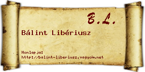 Bálint Libériusz névjegykártya
